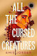 All The Cursed Creatures Amie Jordan Chicken House Ltd