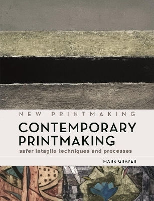 Contemporary Printmaking: Safer Intaglio Techniques And Processes Mark Graver Herbert Press Ltd