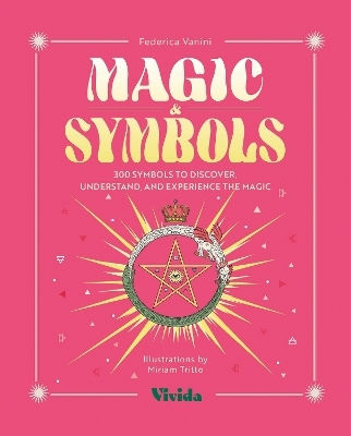Magic Symbols 300 Symbols To Discover Understand And Experience The Magic Miriam Tritto