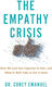 The Empathy Crisis How We Lost Our Capacity To Feel And What It Will Take To Get It Back Corey Emanuel