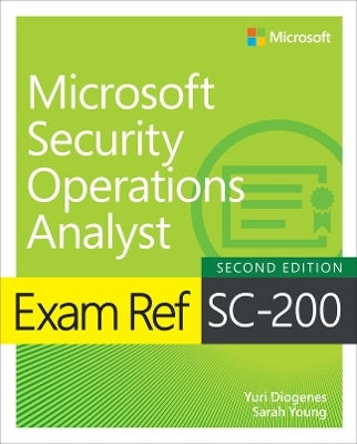 Exam Ref Sc-200 Microsoft Security Operations Analyst Sarah Young Addison Wesley