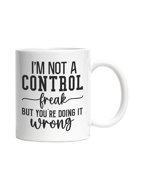 I’m Not A Control Freak, But You’re Doing It Wr...