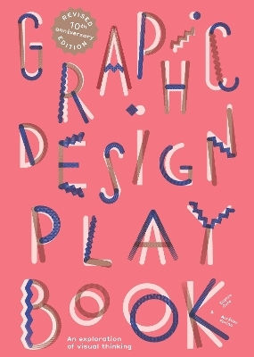 Graphic Design Play Book An Exploration Of Visual Thinking Second Edition