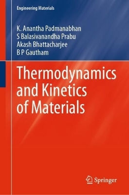 Thermodynamics And Kinetics Of Materials B P Gautham Springer Nature Switzerland Ag
