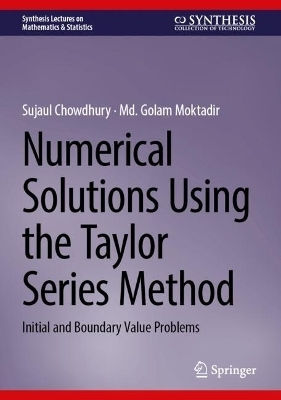 Numerical Solutions Using The Taylor Series Method: Initial And Boundary Value Problems Md. Golam Moktadir Springer Nature Switzerland Ag