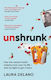 Unshrunk: How The Mental Health Industry Took Over My Life - And My Fight To Get It Back Laura Delano Monoray