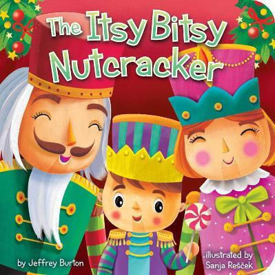 The Itsy Bitsy Nutcracker Jeffrey Burton Little Simon