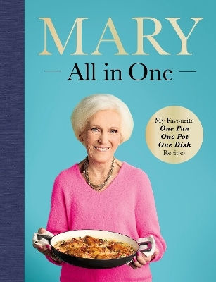 Mary All In One My Favourite One Pan One Pot One Dish Recipes Mary Berry