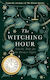 The Witching Hour: From The Creators Of The Haunting Season And The Winter Spirits Comes A Spellbinding New Collection Of Original Haunted Tales Laura Shepherd-robinson Sphere