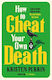 How To Cheat Your Own Death: The Latest Instalment In The New York Times Bestselling Castle Knoll Files Murder Mystery Series Kristen Perrin Quercus Publishing