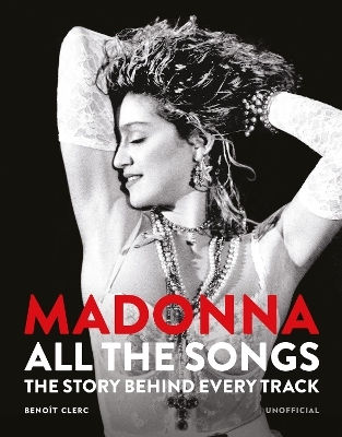 Madonna: All The Songs: The Story Behind Every Track Benoit Clerc Cassell