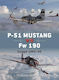 P-51 Mustang Vs Fw 190 Europe 1943–45 Martin Bowman