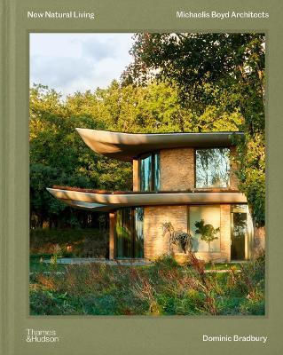 New Natural Living: Michaelis Boyd Architects Dominic Bradbury Thames & Hudson Ltd