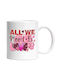 All We Need Is Love, Need, Love, Rosen, Roter und Pinker Hintergrund, Bunt, Valentinstag, Love Keramiktasse Weiß 330 ml (Personalisiert)