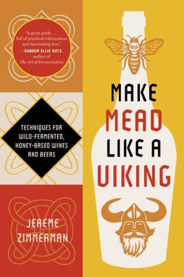 Make Mead Like A Viking 10th Anniversary Edition - Chelsea Green Publishing Co - Paperback / Softback