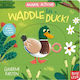Animal Actions: Waddle Like A Duck - Nosy Crow Ltd - Board Book