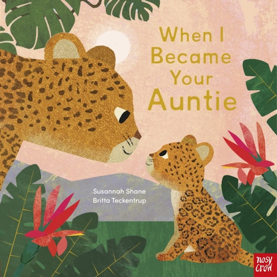 When I Became Your Auntie - Nosy Crow Ltd - Hardback