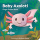 Baby Axolotl: Finger Puppet Book - Chronicle Books - Novelty Book
