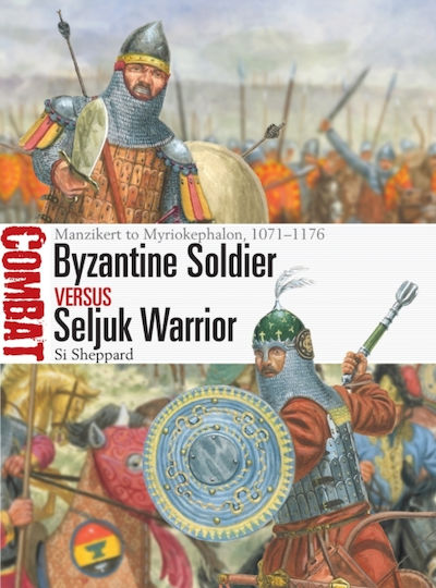 Byzantine Soldier Vs Seljuk Warrior - Bloomsbury Publishing Plc - Paperback / Softback Byzantine Soldier Vs Seljuk Warrior - Bloomsbury Publishing Plc - Paperback / Softback