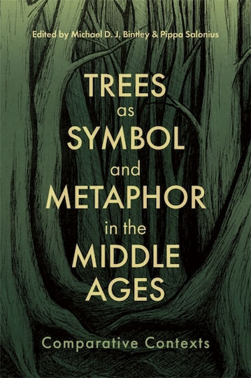 Trees As Symbol And Metaphor In The Middle Ages - Boydell & Brewer Ltd - Paperback / Softback