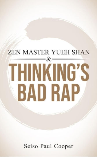 Zen Master Yueh Shan & Thinking's Bad Rap - Hohm Press - Paperback / Softback