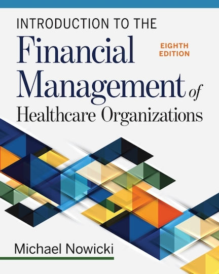 Introduction To The Financial Management Of Healthcare Organizations, Eighth Edition - Ache Learn - Paperback / Softback